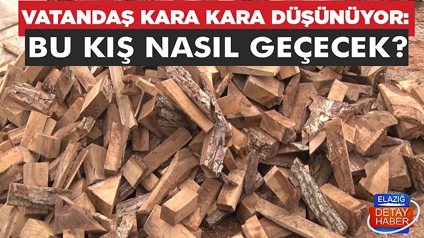 VATANDAŞ KARA KARA DÜŞÜNÜYOR: BU KIŞ NASIL GEÇECEK?
