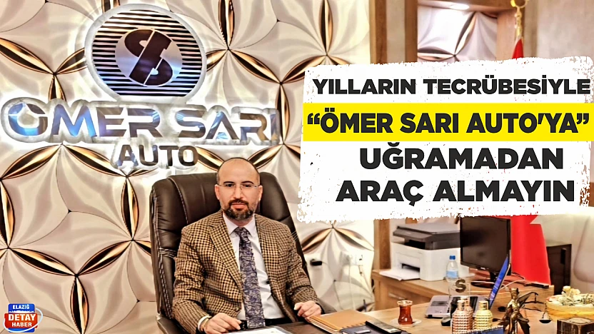 YILLARIN TECRÜBESİYLE 'ÖMER SARI AUTO'YA' UĞRAMADAN ARAÇ ALMAYIN