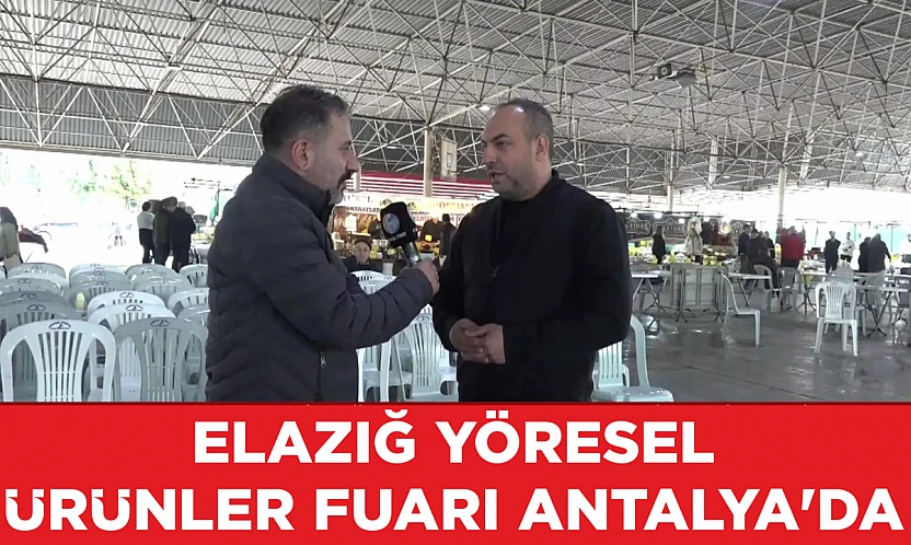 Elazığ Yöresel Ürünler Fuarı Antalya'da